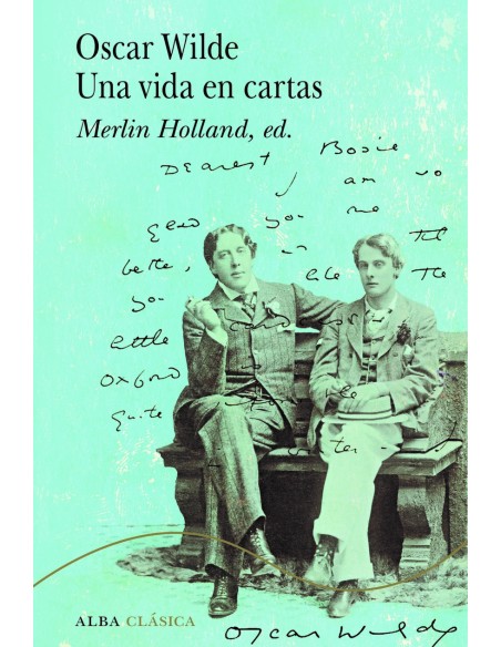 Oscar Wilde Una vida en cartas