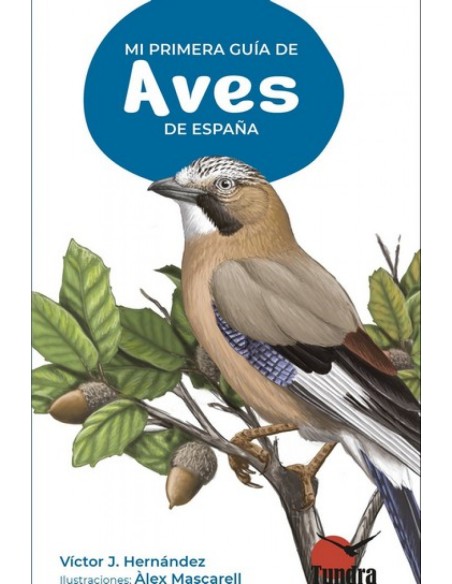 MI PRIMERA GUIA DE AVES DE ESPANA