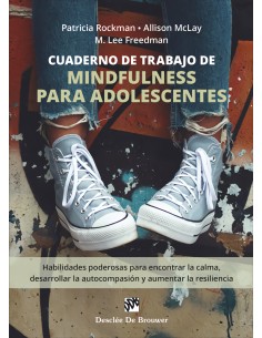 Cuaderno de trabajo de mindfulness para adolescentes Habilidades poderosas para encontrar la calma desarrollar la autocompasion