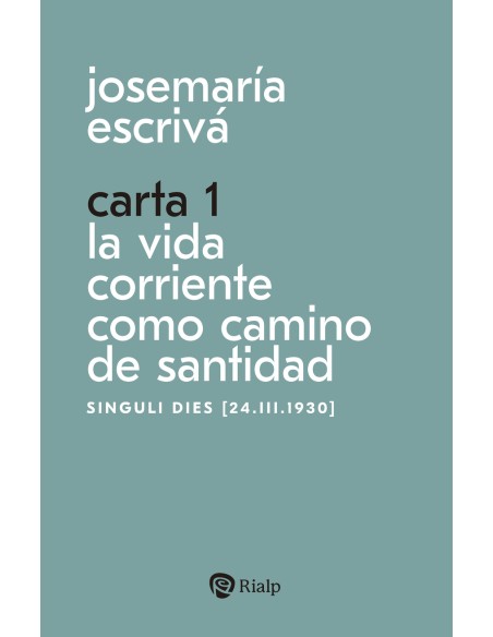 Carta 1 La vida corriente como santidad