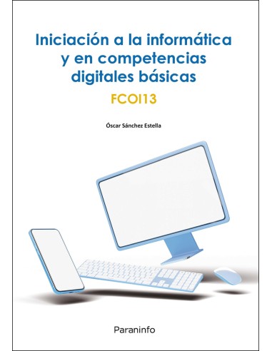 Iniciacion a la informatica y en competencias digitales basicas