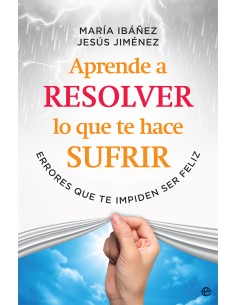 Aprende a resolver lo que te hace sufrir