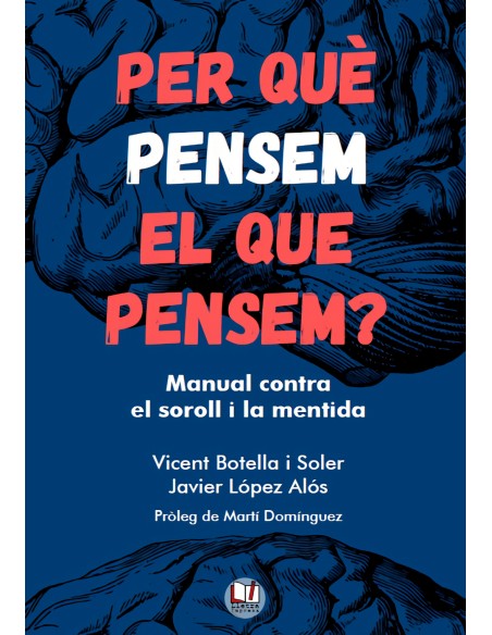 PER QUE PENSEM EL QUE PENSEM MANUAL CONTRA EL SOROLL I LA MENTIDA