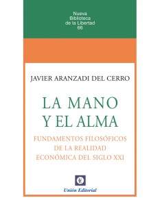 LA MANO Y EL ALMA FUNDAMENTOS FILOSOFICOS DE LA REALIDAD ECONOMICA DEL SIGLO XXI