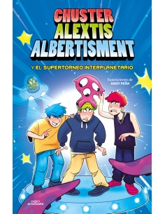 Chuster Alextis Albertisment El supertorneo interplanetario de bromas