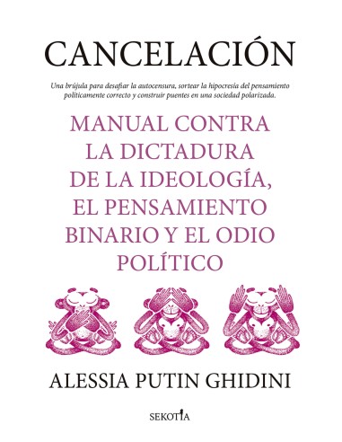 Cancelacion Manual contra la dictadura de la ideologia el pensamiento binario y el odio politico