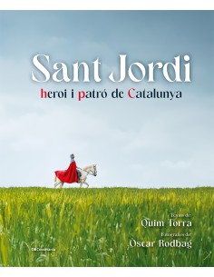 Sant Jordi heroi i patro de Catalunya
