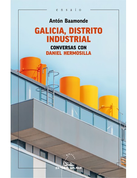 Galicia distrito industrial Conversas con Daniel Hermosilla