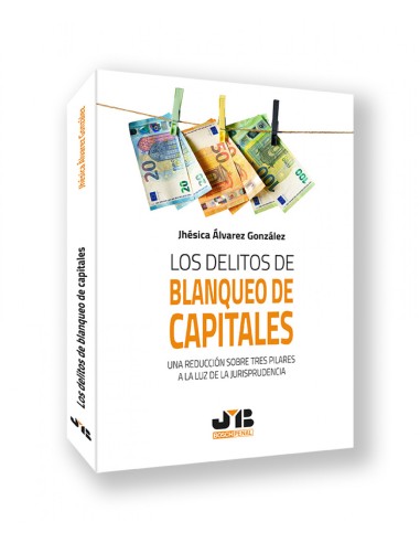 DELITOS DE BLANQUEO DE CAPITALES LOS UNA REDUCCION SOBRE TRES PILARES A LA LUZ