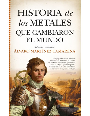 HISTORIA DE LOS METALES QUE CAMBIARON EL MUNDO