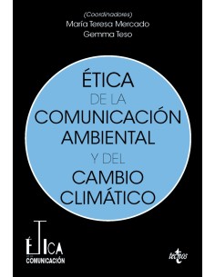 Etica de la comunicacion ambiental y del cambio climatico