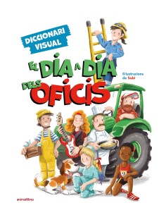 El dia a dia dels oficis Diccionari visual