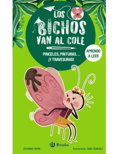 Los bichos van al cole 1 Pinceles pinturas y travesuras