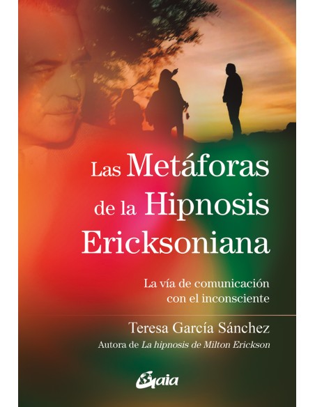 Las metaforas de la Hipnosis Ericksoniana