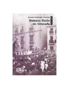 SEMANA SANTA EN GRANADA 1760 1960