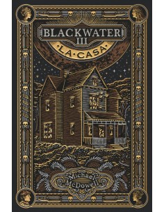 BLACKWATER III La casa