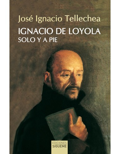 Ignacio de Loyola solo y a pie