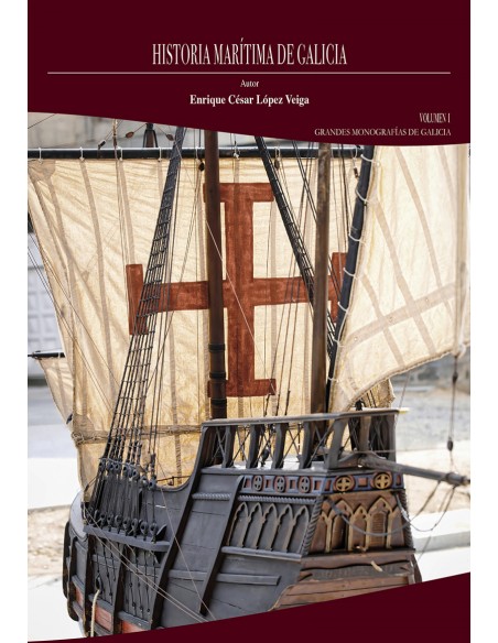 Historia maritima de Galicia Volumen I