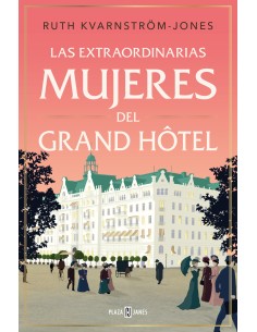 Las extraordinarias mujeres del Grand Hotel