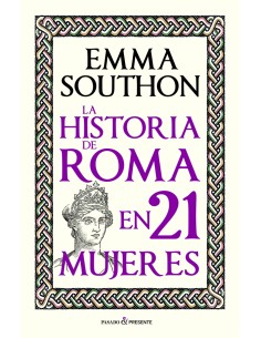 LA HISTORIA DE ROMA EN 21 MUJERES