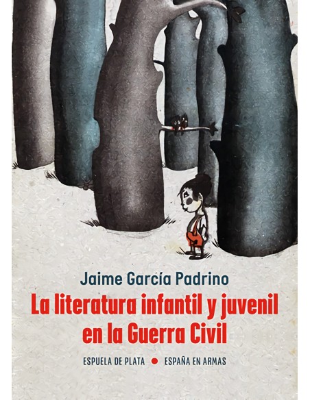 La literatura infantil y juvenil en la Guerra Civil La literatura infantil y juvenil en la Guerra Civil