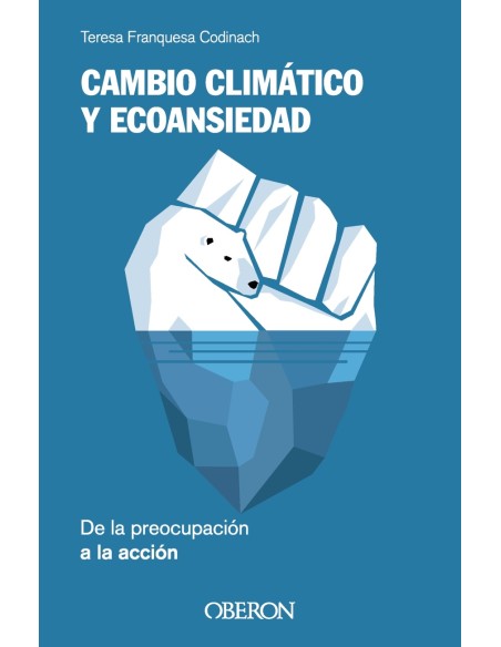 Cambio climatico y ecoansiedad De la preocupacion a la accion