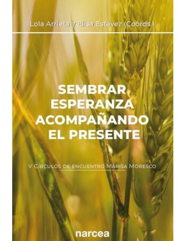 Sembrar esperanza acompanando el presente