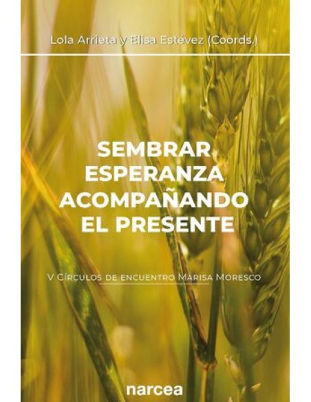 Sembrar esperanza acompanando el presente