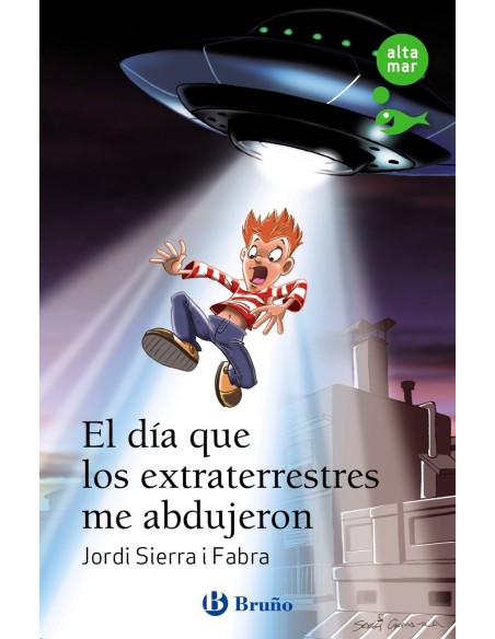 El dia que los extraterrestres me abdujeron