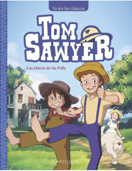 Tom Sawyer Los chicos de tia Polly Tom Sawyer Los chicos de tia Polly