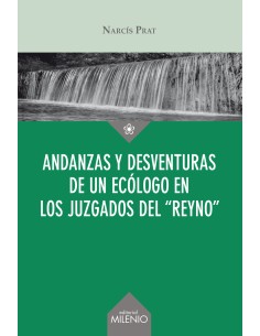 Andanzas y desventuras de un ecologo en los juzgados del reyno