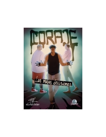 Coraje Las malas decisiones