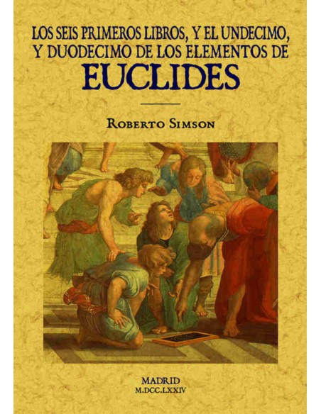 Los seis primeros libros y el undecimo y duodecimo de los elementos de Euclides