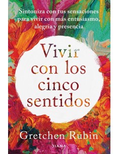 Vivir con los cinco sentidos