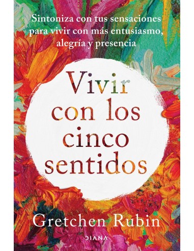 Vivir con los cinco sentidos