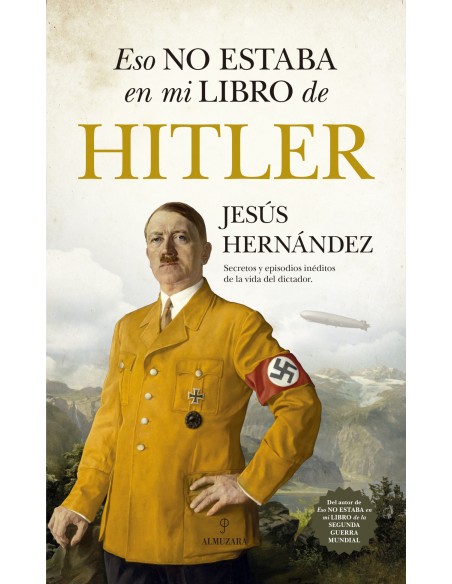 ESO NO ESTABA EN MI LIBRO DE HITLER