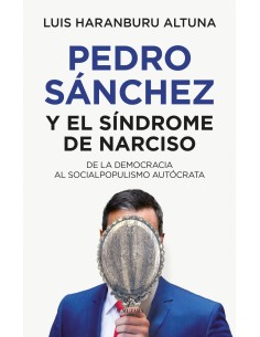 PEDRO SANCHEZ O EL SINDROME DE NARCISO