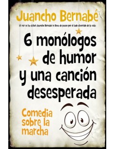 6 MONOLOGOS DE HUMOR Y UNA CANCION DESESPERADA