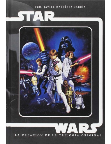 Star wars La creacion de la trilogia original