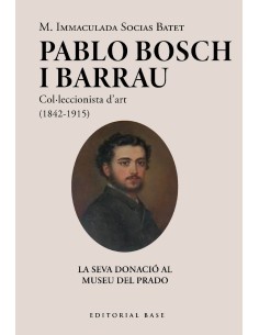 Pablo Bosch Barrau colleccionista d art 1842 1915