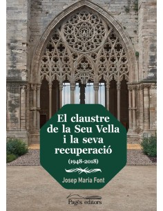 El claustre de la Seu Vella i la seva recuperacio 1948 2018