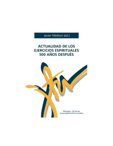 ACTUALIDAD DE LOS EJERCICIOS ESPIRITUALES 500 ANOS DESPUES