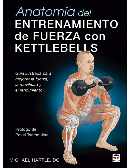 ANATOMIA DEL ENTRENAMIENTO DE FUERZA CON KETTLEBELLS