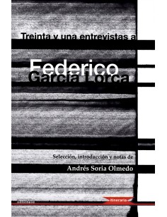 Treinta y una entrevistas a Federico Garcia Lorca