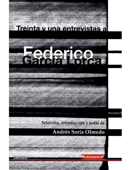 Treinta y una entrevistas a Federico Garcia Lorca