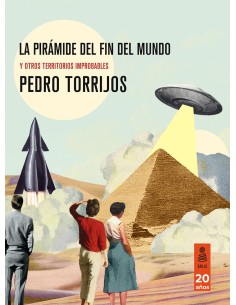 La piramide del fin del mundo y otros territorios improbables