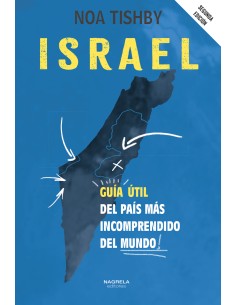 ISRAEL GUIA UTIL DEL PAIS MAS INCOMPRENDIDO DEL MUNDO