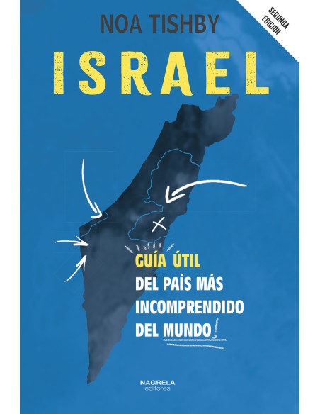 ISRAEL GUIA UTIL DEL PAIS MAS INCOMPRENDIDO DEL MUNDO