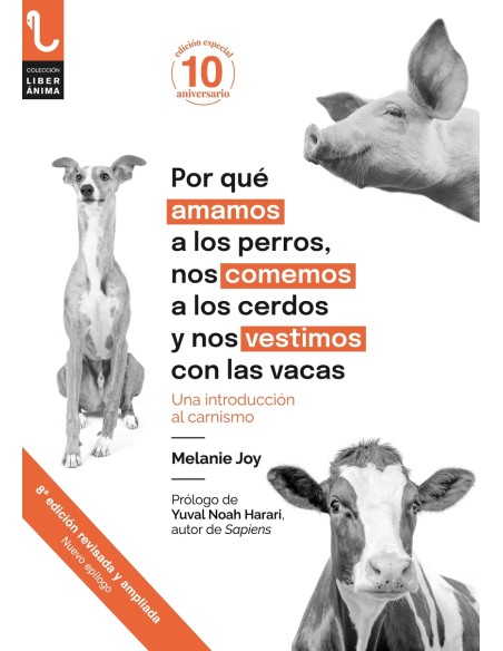 POR QUE AMAMOS A LOS PERROS NOS COMEMOS A LOS CERDOS Y NOS VESTIMOS CON LAS VACAS