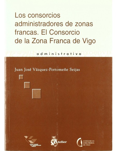 Consorcios administradores de zonas francas los El consorcio de la zona franca de vigo